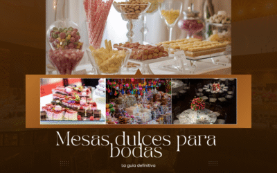 Mesas dulces para bodas. La guia definitiva
