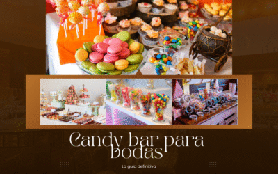 El candy bar para bodas perfecto: ideas, estilos y consejos