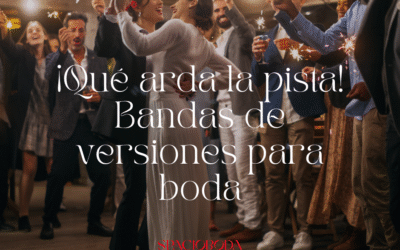 ¡Qué arda la pista! Bandas de versiones para boda