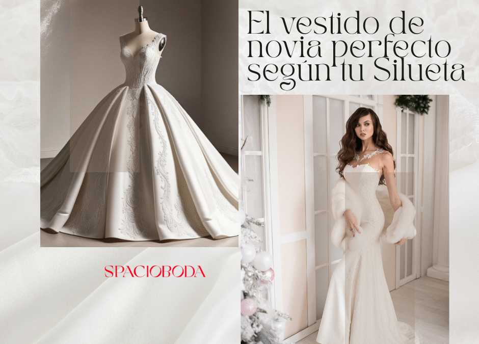 Cómo elegir el vestido de novia perfecto según tu Silueta