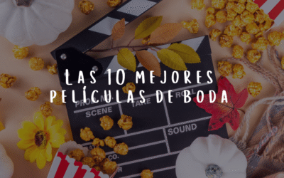 Las 10 mejores películas de boda para coger ideas e inspiración